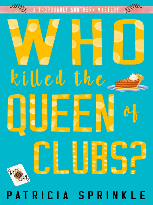 Title details for Who Killed the Queen of Clubs? by Patricia Sprinkle - Available